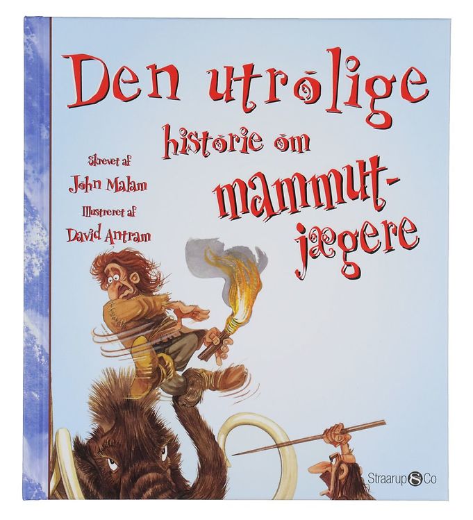 Straarup   Co Bog - Den Utrolige Historie Om Mummutjægere